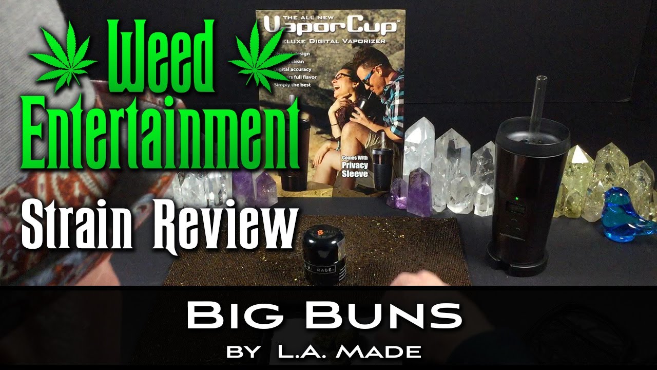 Big Buns - by L.A. Made - Strain Review - January 2022