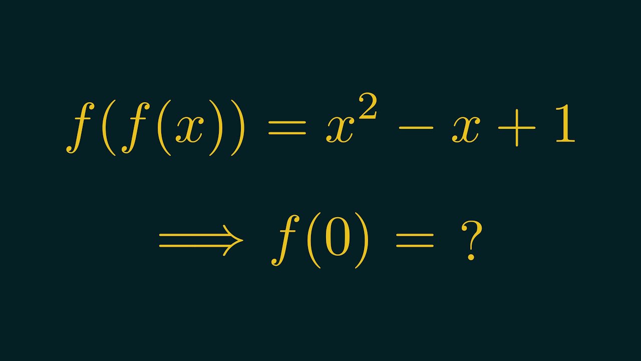 f(f(x))=x²-x+1 ⟹ f(0)=?
