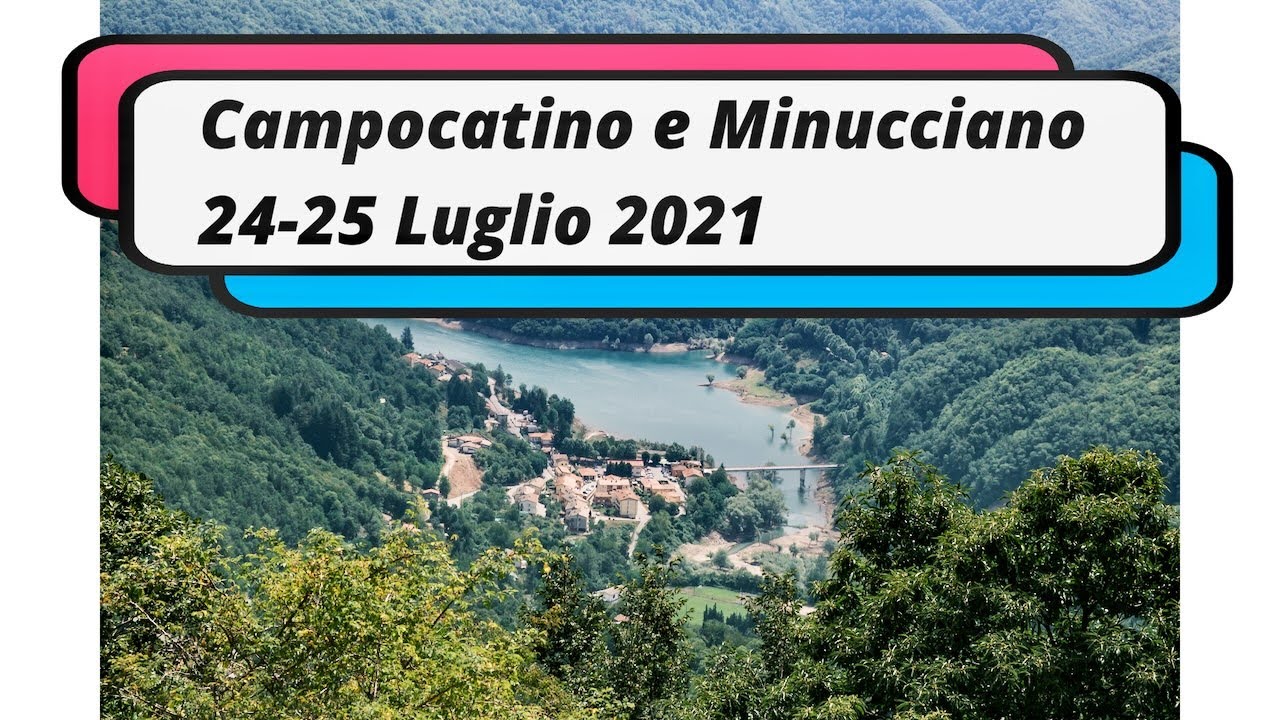 #85 Campocatino e Minucciano 24 - 25 luglio 2021
