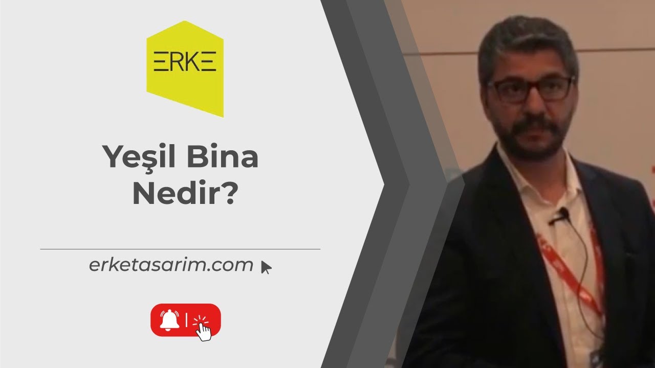 Yeşil Bina Nedir? Cemil Yaman anlatıyor. | ERKE Sürdürülebilir Bina Tasarım ve Danışmanlık