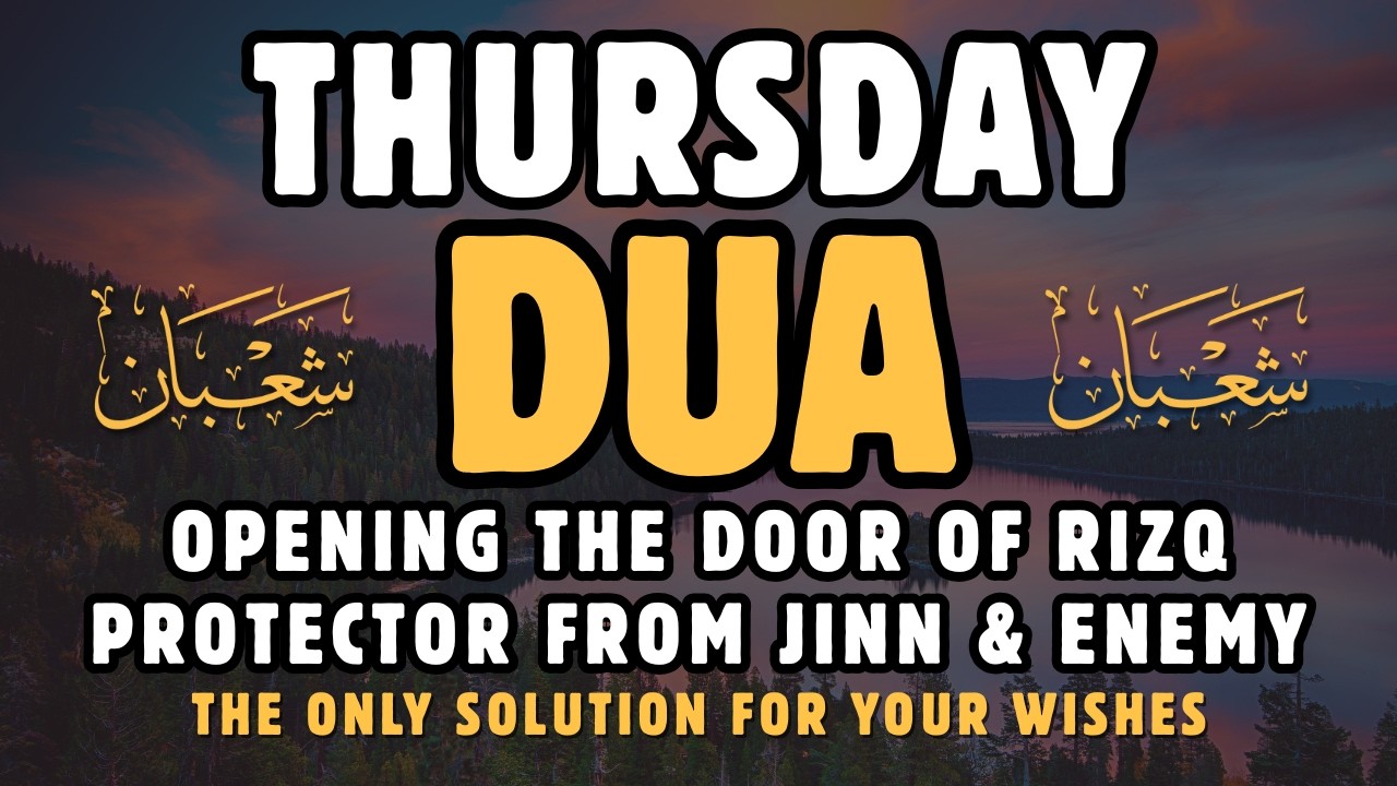 THURSDAY BLESSING PRAYER ♥ – MUST LISTEN! Powerful Dua to Remove Difficulties & Bring Peace