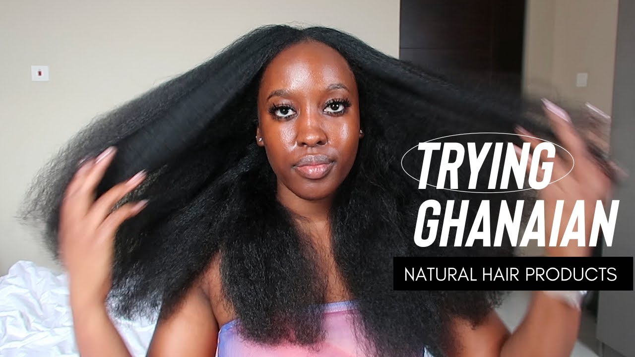 TRYING GHANAIAN NATURAL HAIR PRODUCTS | YAA YAA