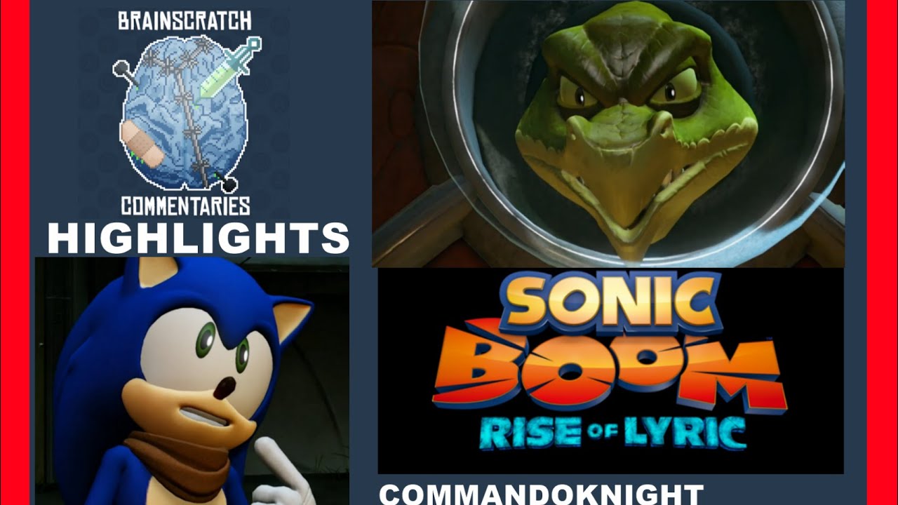 BSC HIGHLIGHTS: SONIC BOOM: RISE OF LYRIC (BrainScratchComms)