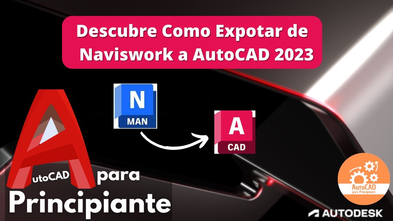 Descubre Como Exportar De Naviswork A AutoCAD