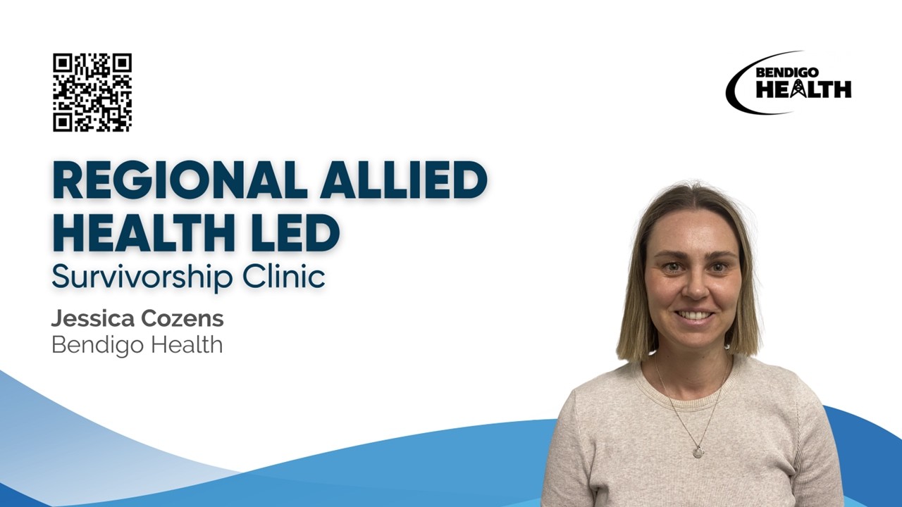 Survivorship CoP 26 Feb 2026 – Jessica Cozens, Bendigo Health