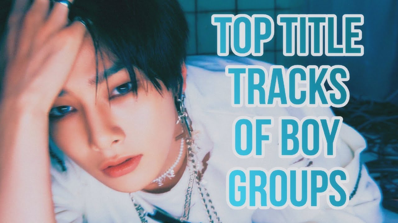 my top 5 title tracks of boy groups