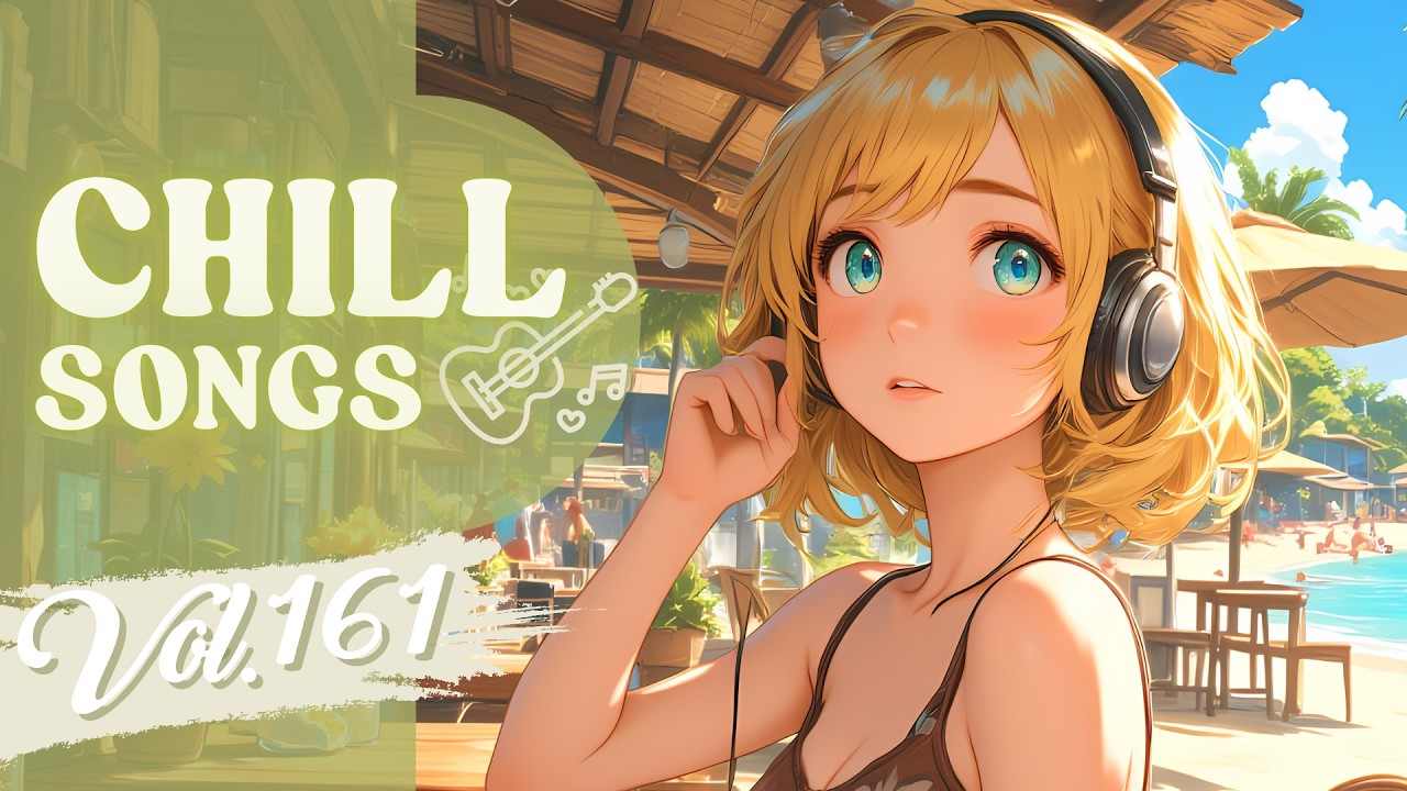 Chill Songs Vol.161 | Indie Pop & Dream R&B | Deep Focus & Long Study Sessions