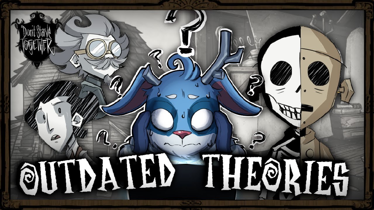 Взгляд на старые и устаревшие теории! [История Don't Starve Together]