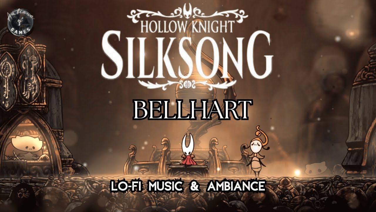 Hollow Knight Silksong - BELLHART -Lo-fi Music & Ambiance