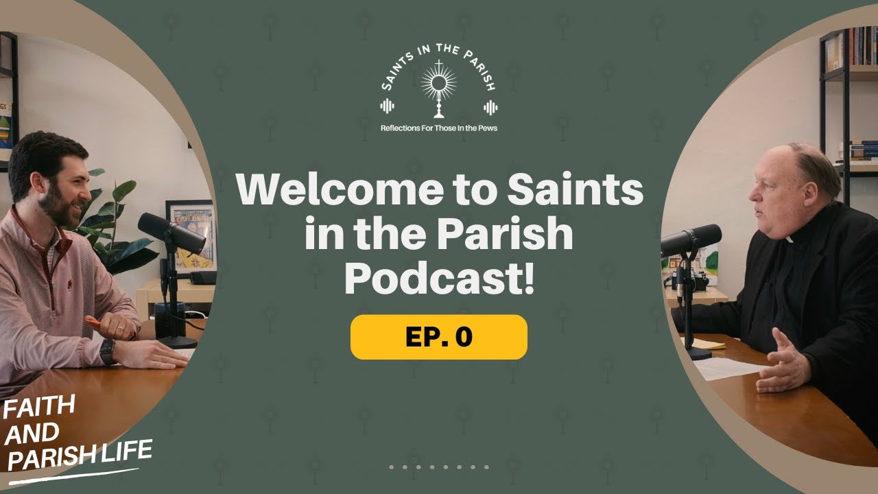 Welcome to Saints in the Parish Podcast - Ep. 0