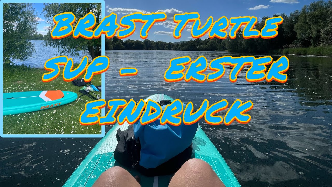Brast SUP-Board Turtle - Erster Eindruck, Einsteiger Board für 180€