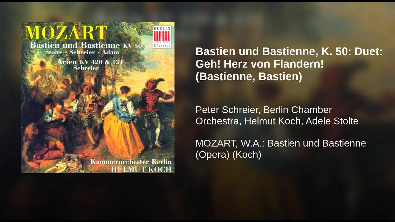 Bastien und Bastienne, K. 50: Duet: Geh! Herz von Flandern! (Bastienne, Bastien)