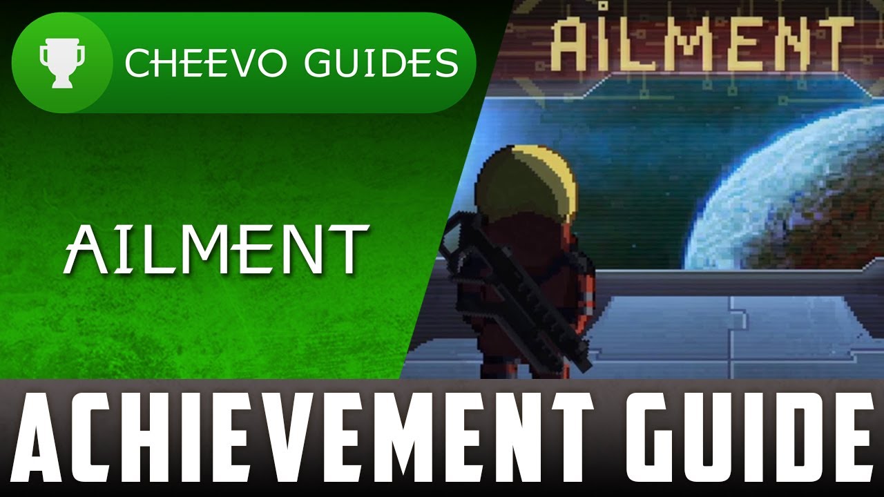 Ailment - Achievement Guide / Walkthrough (Xbox One)
