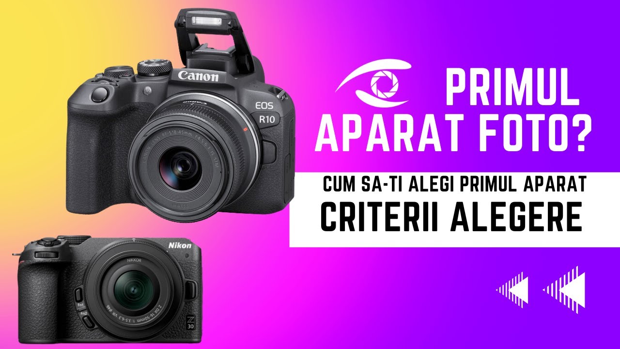 Cum &icirc;ți alegi primul aparat foto?#mirrorless #dslr #canon #nikon #sony