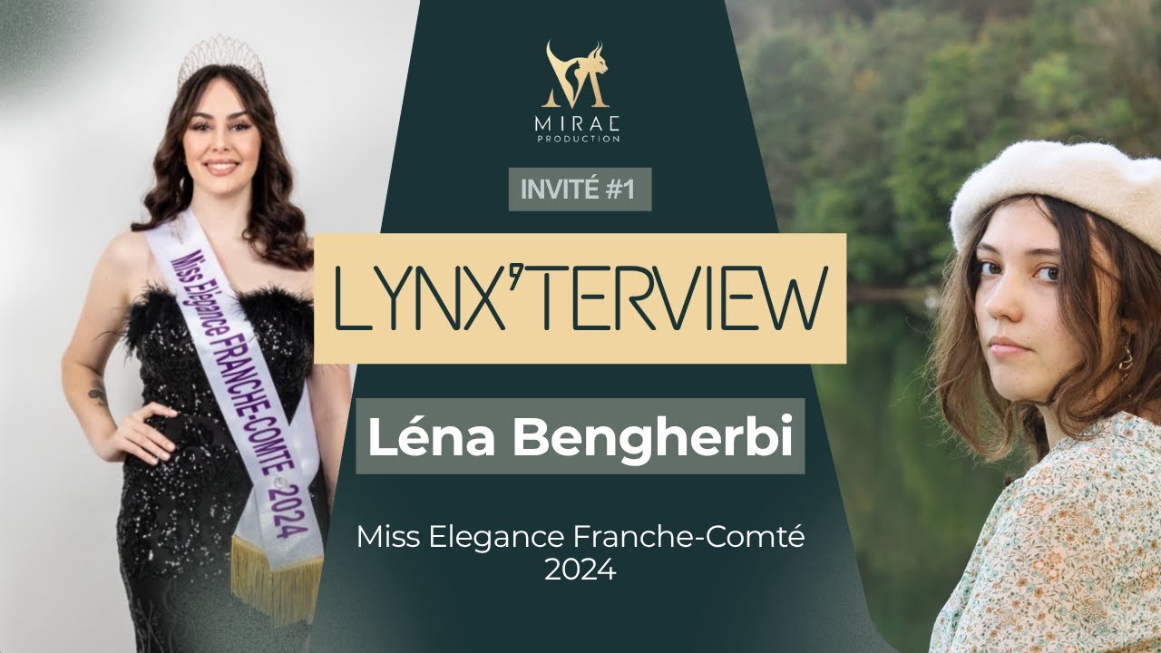 Lynx'terview  #1 - Léna Bengherbi, Miss Elégance Franche-Comté 2024