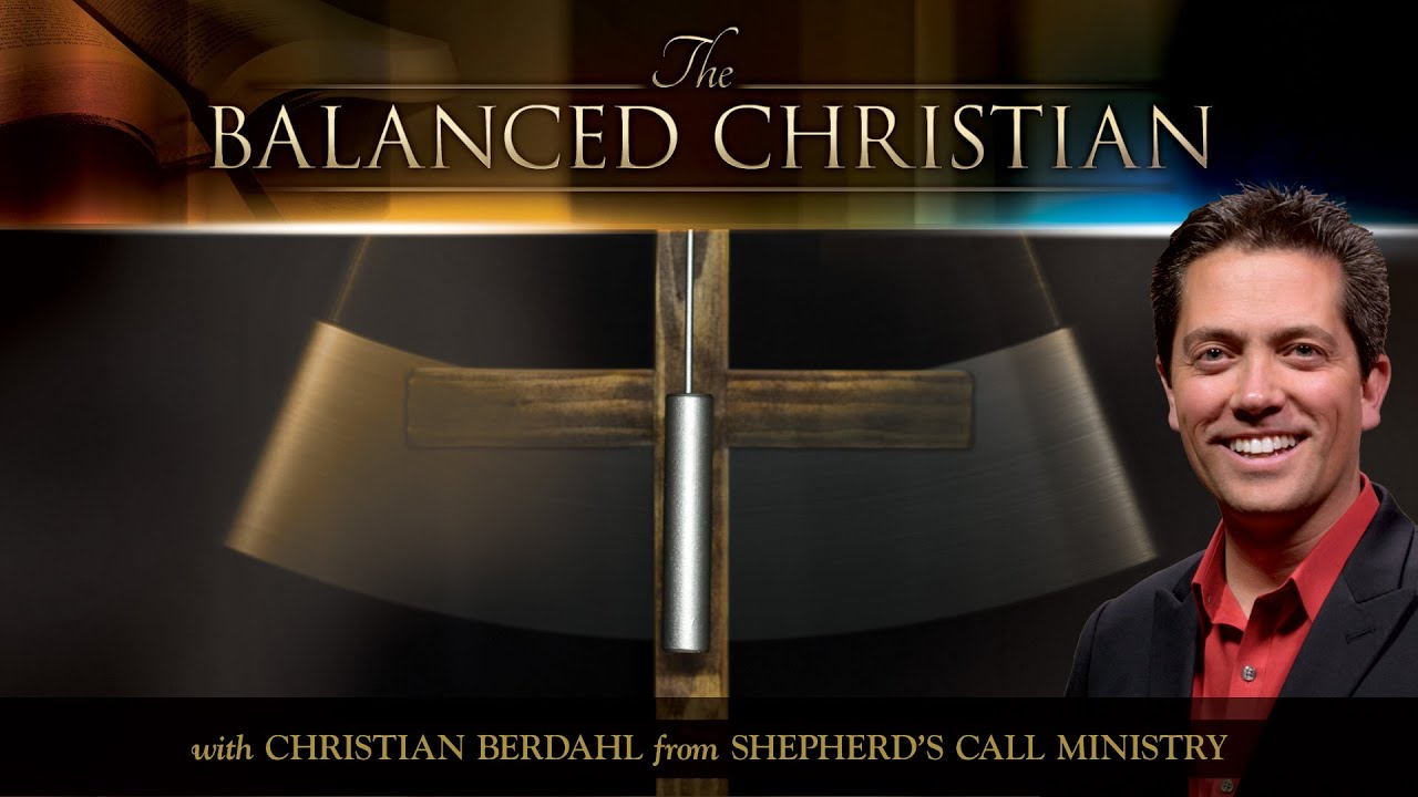 The Balanced Christian - Christian Berdahl - Message of the Month