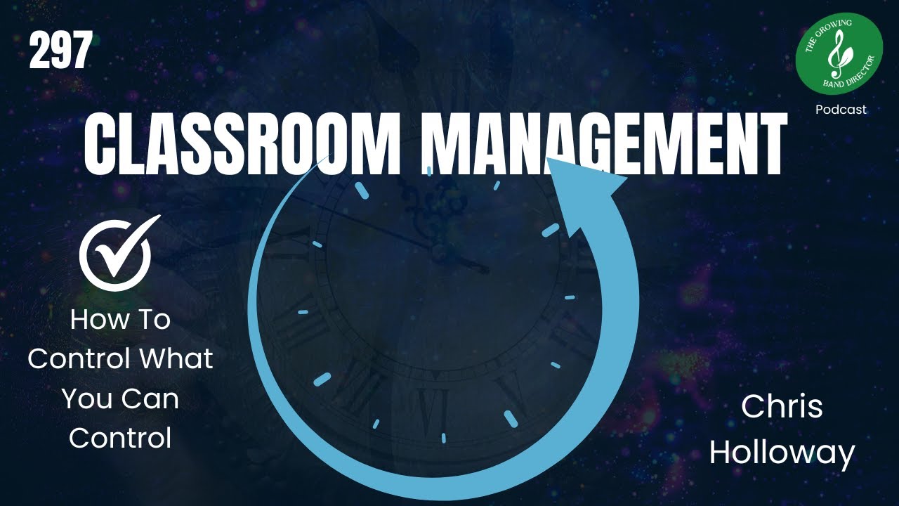 297 Classroom Management - How to Control What You Can Control with Chris Holloway