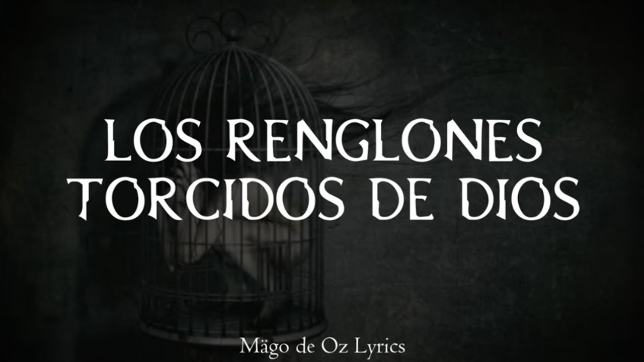 Mägo de Oz - Los Renglones Torcidos de Dios - Letra