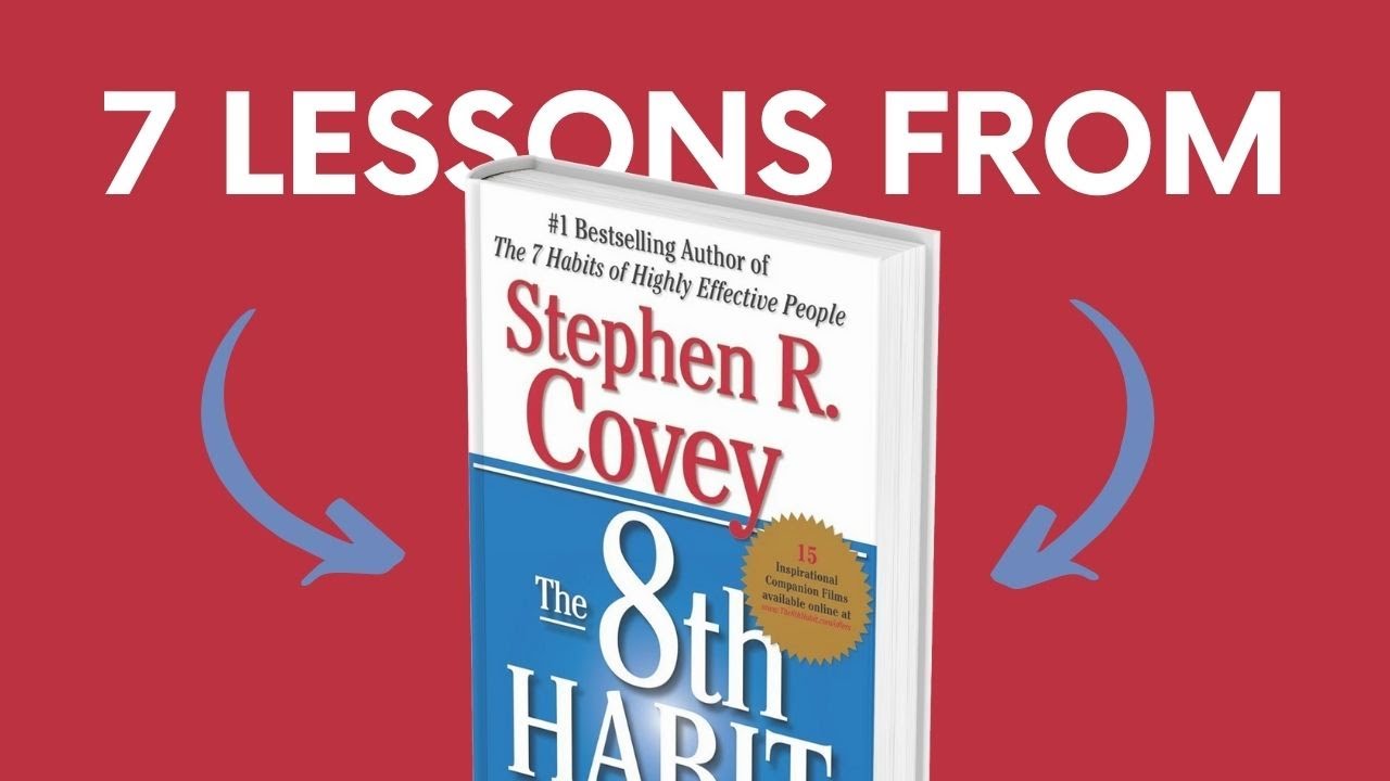 THE 8TH HABIT -  FROM EFFECTIVENESS TO GREATNESS (by Stephen Covey) Top 7 Lessons | Book Summary