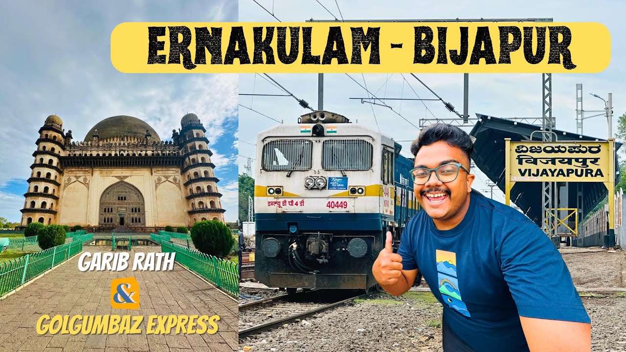 Ernakulam to Vijayapura by Train | Garib Rath & Golgumbaz Express Full Journey 🤩