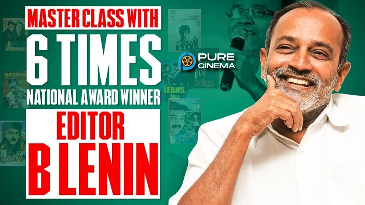 National Award Winning Film Editor ft.B LENIN | MasterClass | Rythm Cut | Pure Cinema | Chapter 02