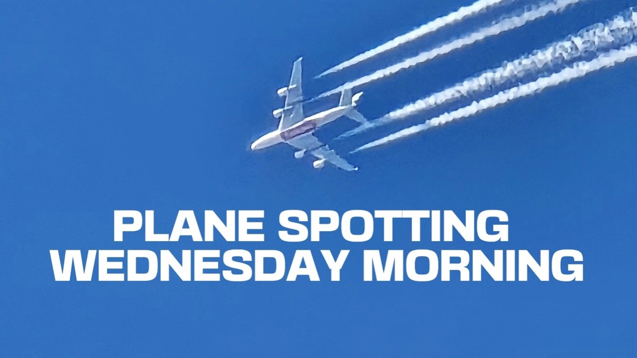 Plane spotting Wednesday morning