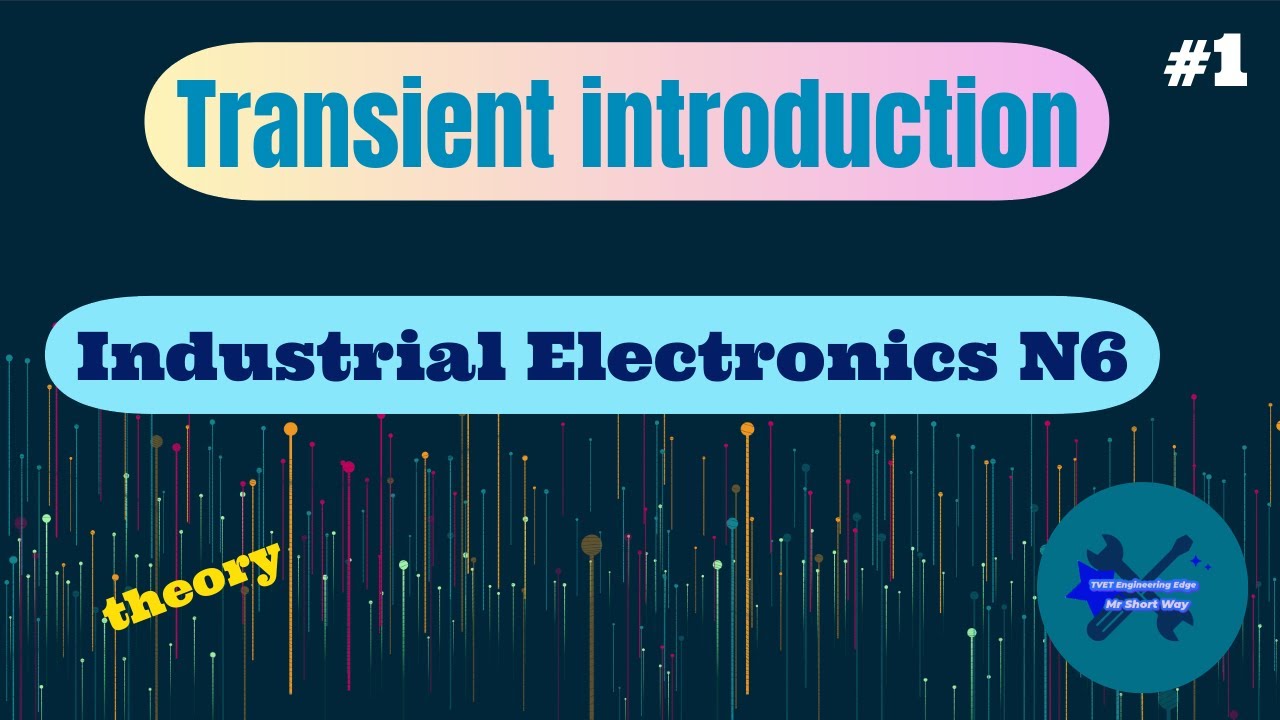 Transients Introduction Industrial Electronics N6 Part 1