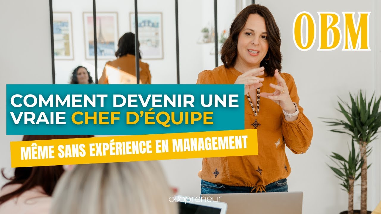 OBM : Comment devenir une vraie cheffe d&rsquo;&eacute;quipe (m&ecirc;me sans exp&eacute;rience en management)