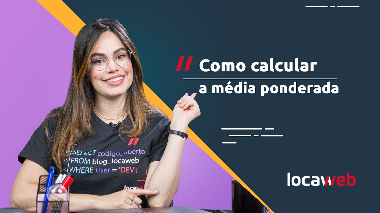 Como calcular a M&Eacute;DIA PONDERADA e quais as suas aplica&ccedil;&otilde;es | Locaweb