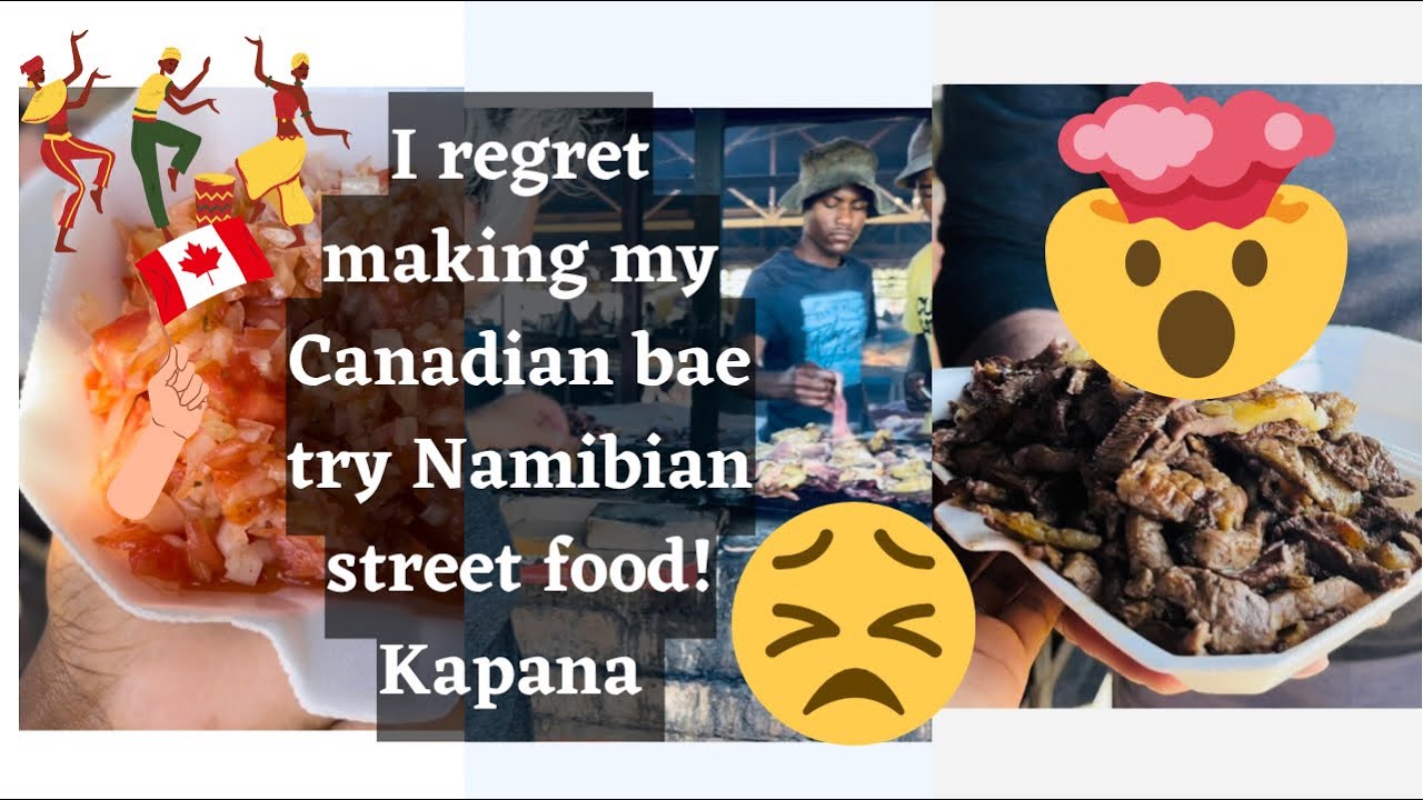 My Canadian Bae versus Kapana | Namibian Street Food.