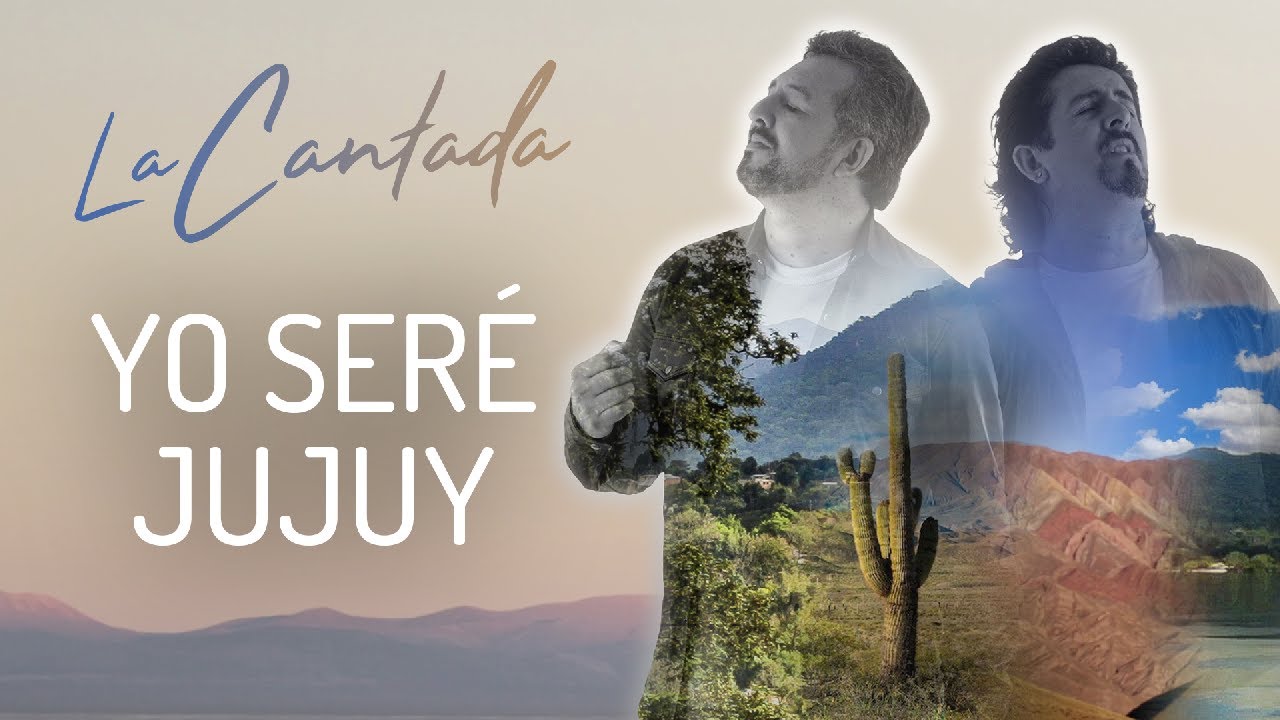 LA CANTADA - YO SERE JUJUY (Official Video) 📝🎼🌵🇦🇷
