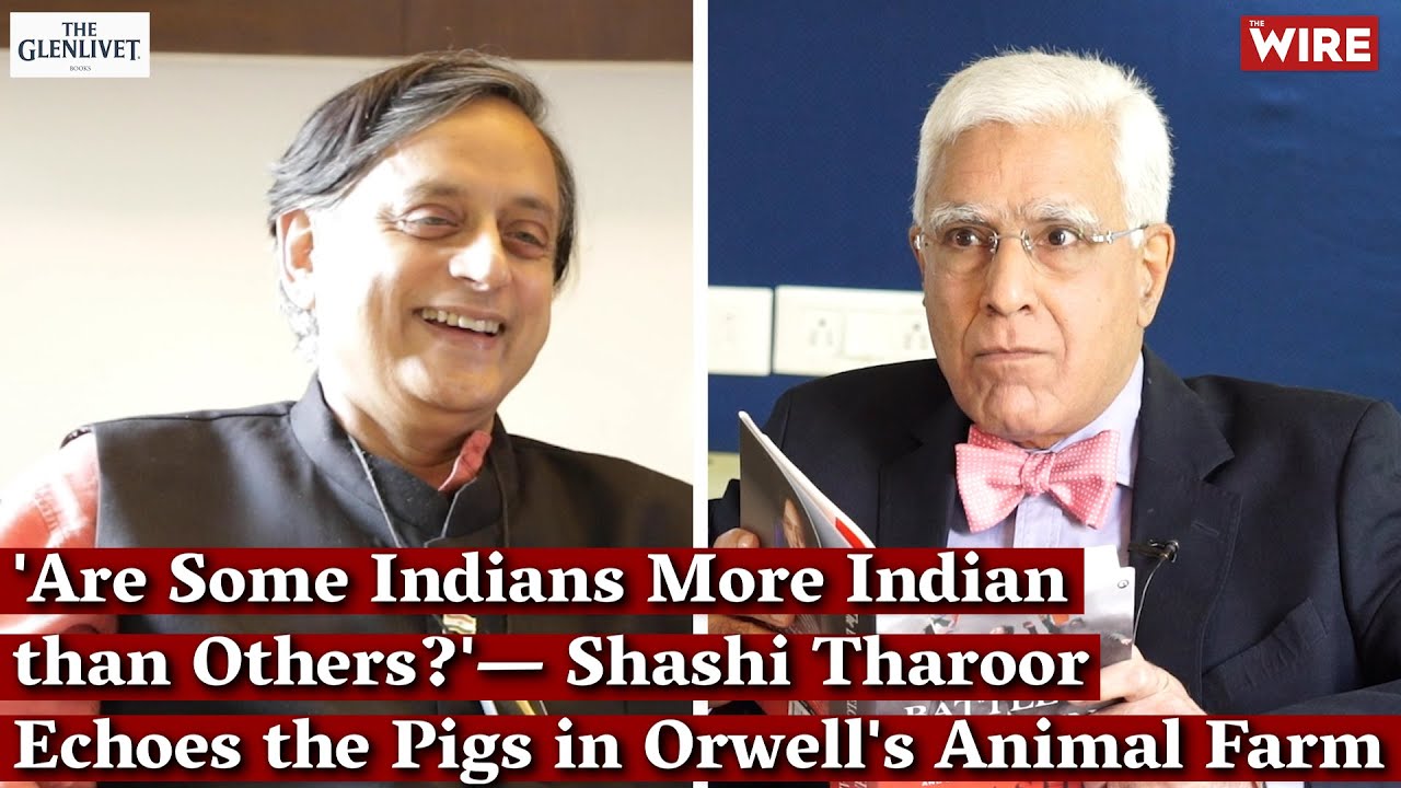'Are Some Indians More Indian than Others?'— Shashi Tharoor Echoes the Pigs in Orwell's Animal Farm