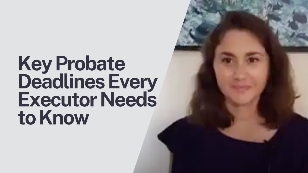 Key Probate Deadlines Every Executor Needs to Know