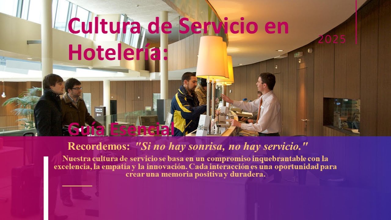 Cultura de Servicio en Hoteler&iacute;a | Claves para una Experiencia Inolvidable
