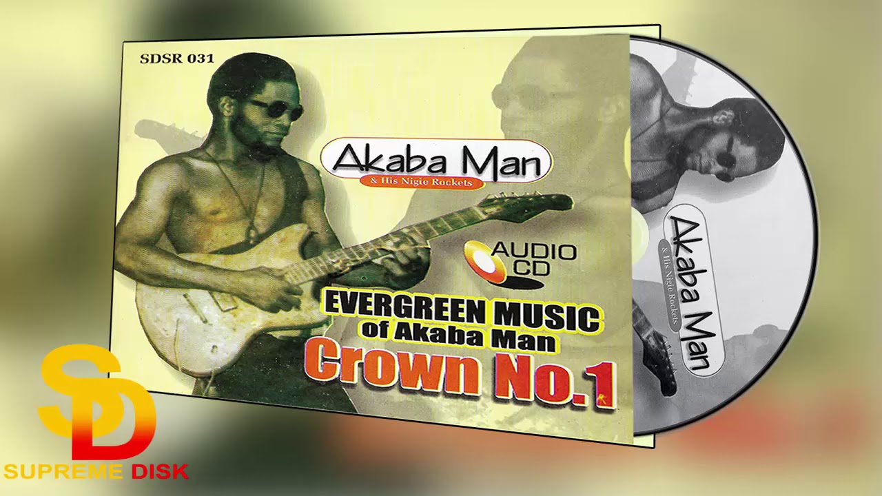 AKABA MAN - EVERGREEN AKABA MAN MUSIC CROWN NO.1 [BENIN MUSIC AUDIO]