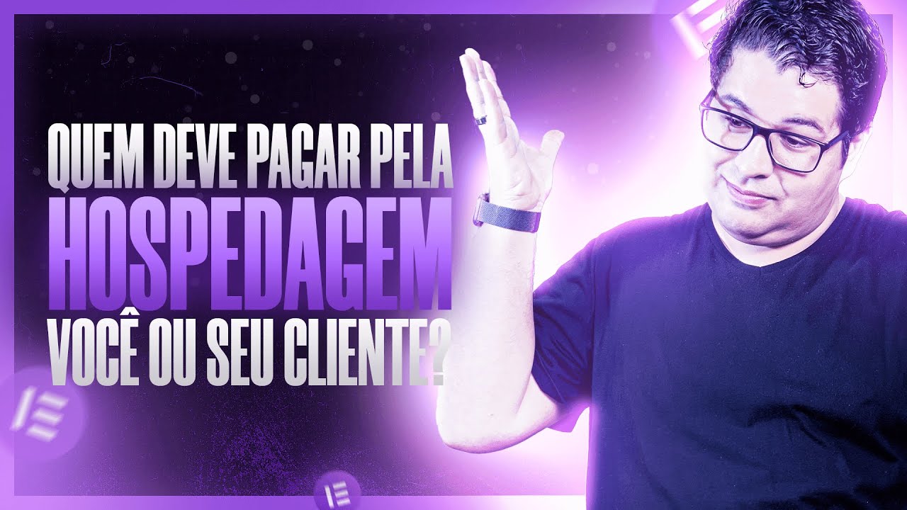 Quem deve pagar pelo DOMÍNIO E HOSPEDAGEM? EU ou MEU CLIENTE?