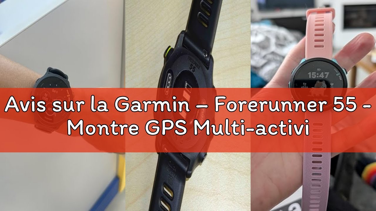 Avis sur la Garmin – Forerunner 55 - Montre GPS Multi-activités Running avec Fonctions d’Entrainemen