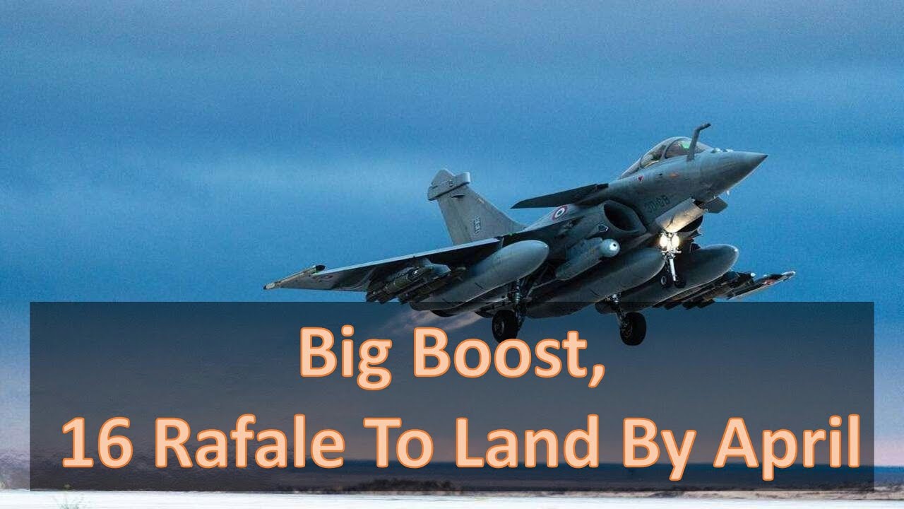 Indian Air Force To Get A Big Rafale Boost, 16 Fighters To Land By April