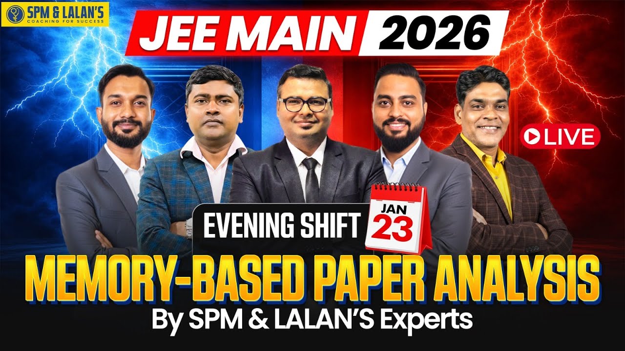JEE Main 2026 | 23rd Jan Evening Shift | Memory-Based Paper Analysis  | Live by SPM & LALAN'S