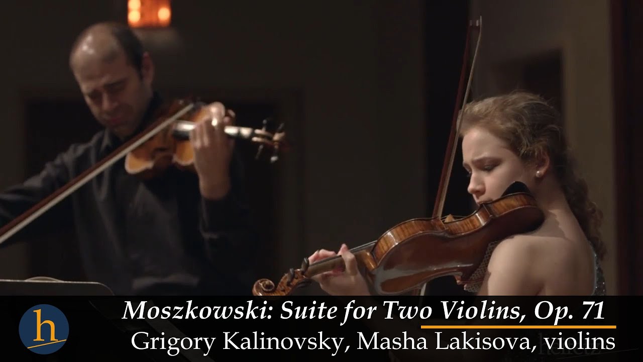 Moszkwoski: Suite for Two Violins - I. & IV.  | Grigory Kalinovsky & Masha Lakisova, violins