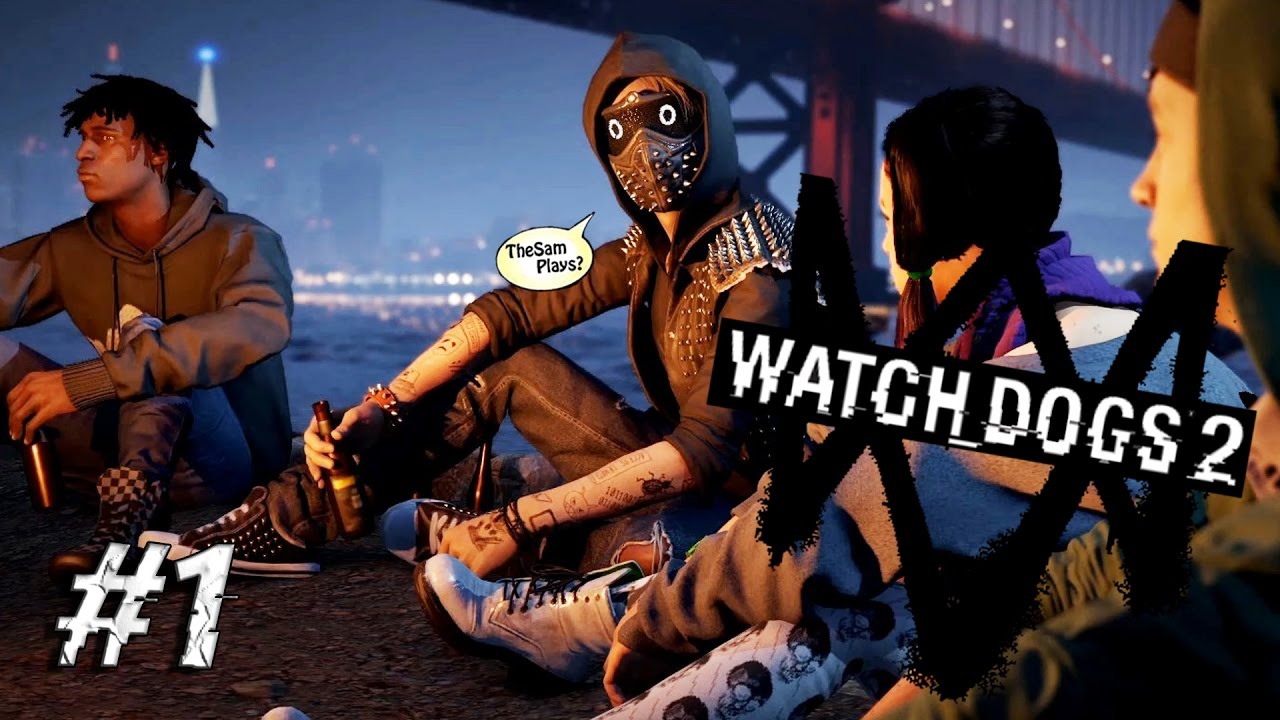Watch Dogs 2 - ПЕРВЫЙ ВЗГЛЯД И ПРОХОЖДЕНИЕ