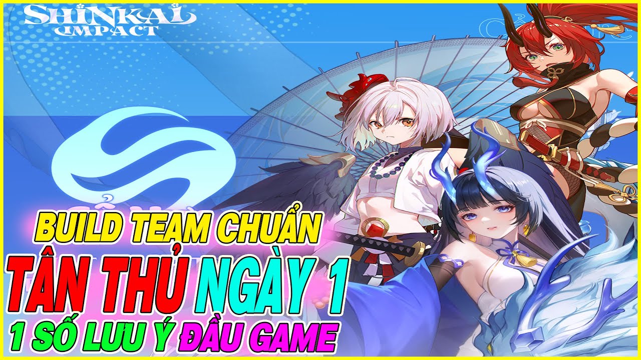 hướng dẫn t&acirc;n thủ ng&agrave;y 1 Shinkai Impact Khởi Nguy&ecirc;n đội h&igrave;nh khỏe đầu game