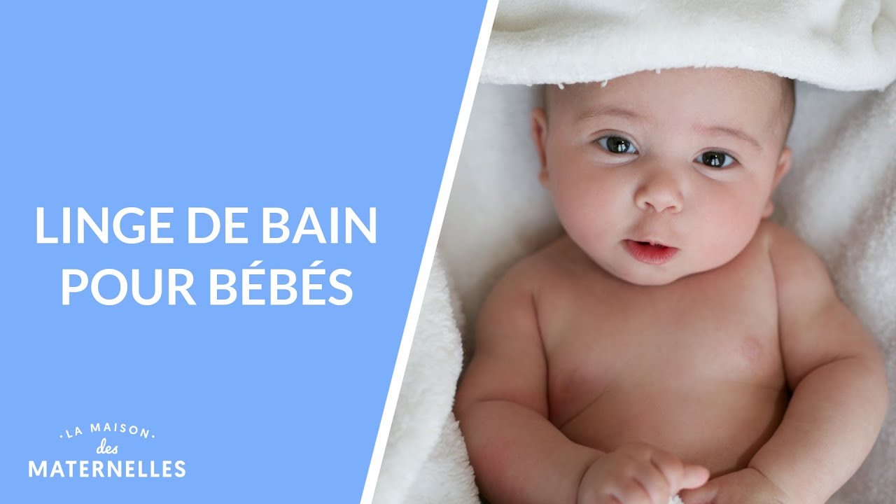 Linge de bain pour bébés - La Maison des Maternelles #LMDM