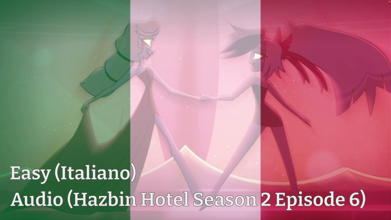Easy (Italiano) - Hazbin Hotel S2E6