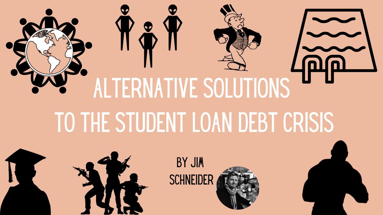 Alternative Solutions to the Student Loan Debt Crisis