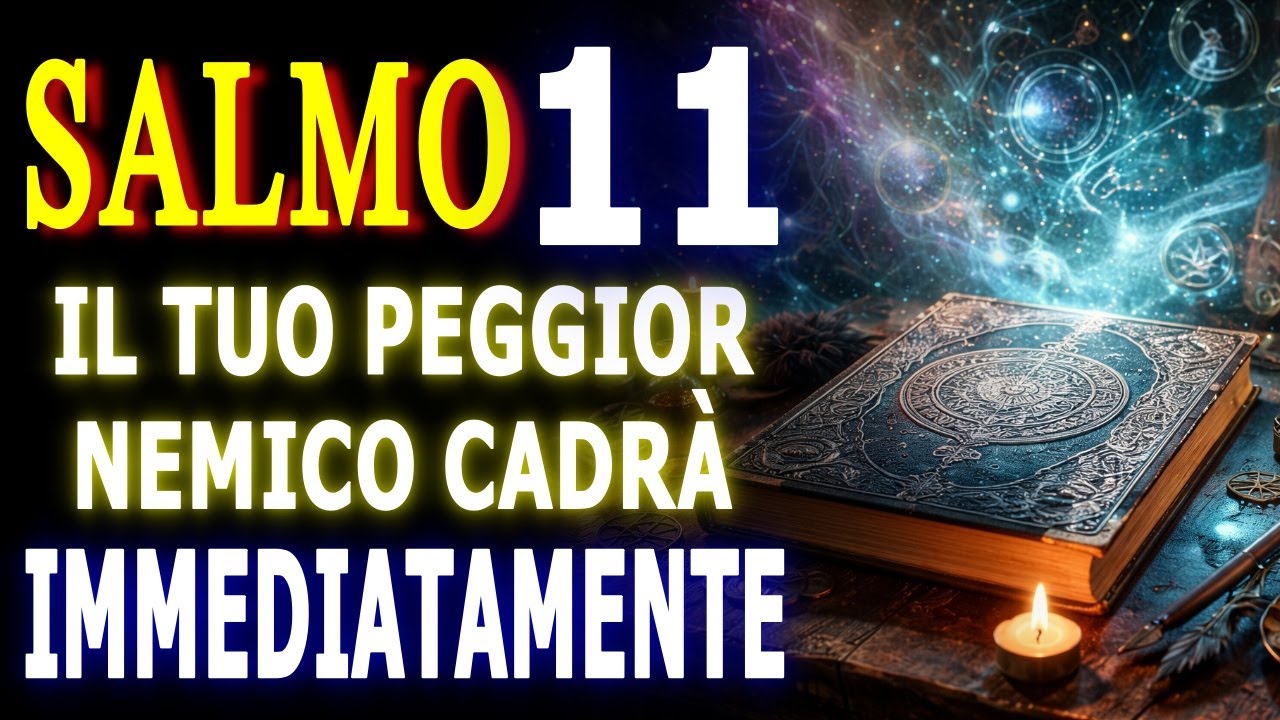 SALMO 11: RIVELATO! DISTRUGGI I NEMICI E LE MALEDIZIONI PRIMA CHE SIA TROPPO TARDI.