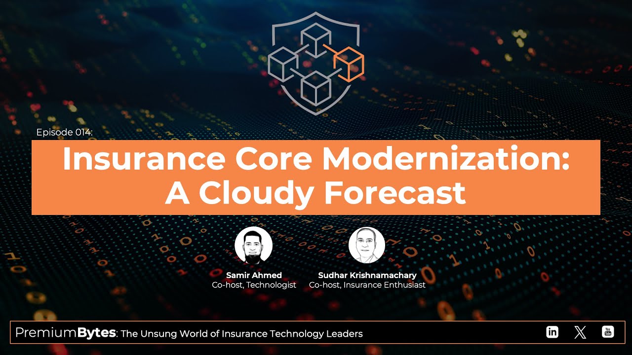 PremiumBytes, Episode 014: Insurance Core Modernization - A Cloudy Forecast