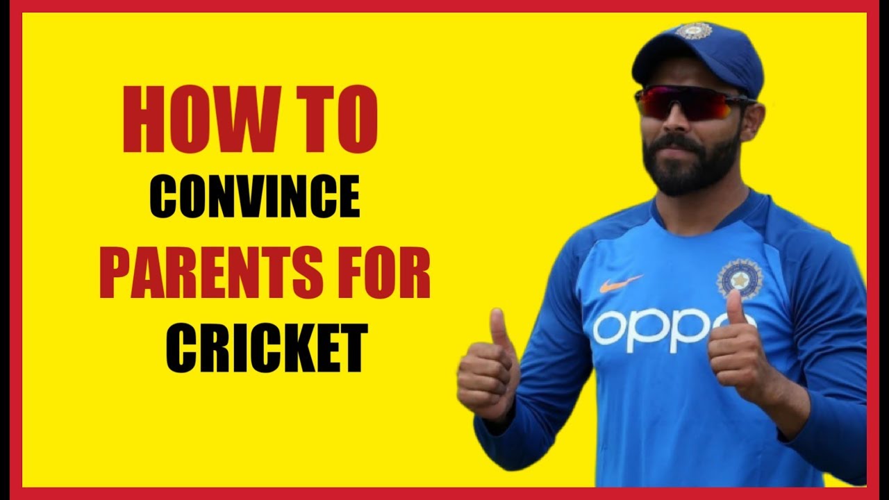 How to convince Parents for Cricket ? Practical Advice !