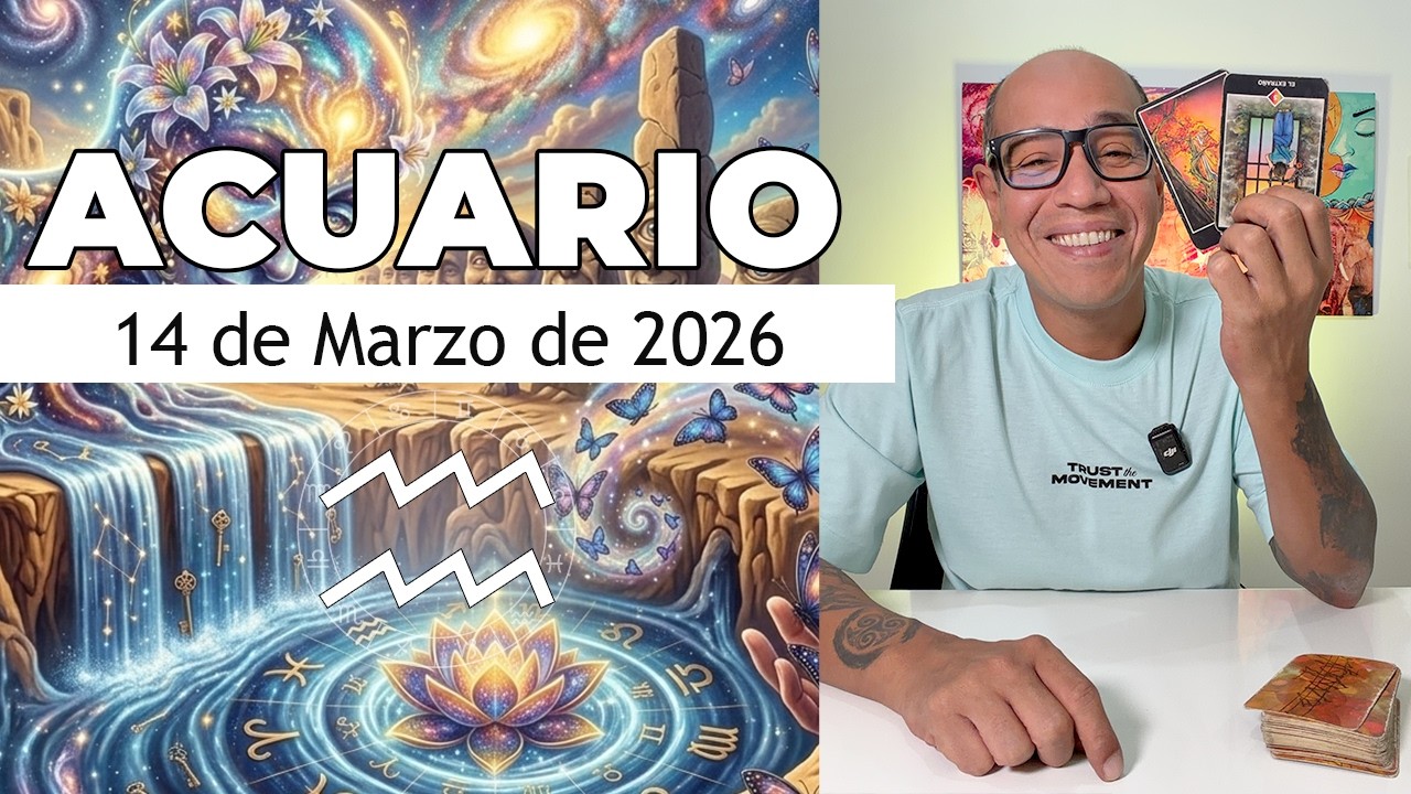 ACUARIO | Horóscopo de hoy 14 de Marzo 2026