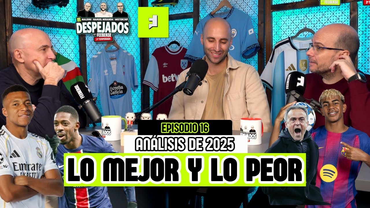 ¿REAL MADRID LA MAYOR DECEPCIÓN? ¿LAMINE YAMAL MEJOR JUGADOR? RECAP DE 2025 | DESPEJADOS T02 E16
